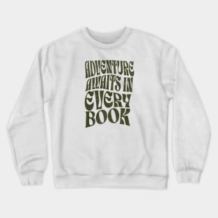 Adventure awaits in every book Crewneck Sweatshirt